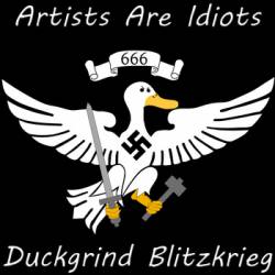 Artists Are Idiots : Duckgrind Blitzkrieg